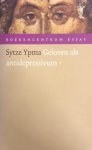 Ypma, Sytze - Geloven als antidepressivum (Boekencentrum Essay)