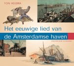 [{:name=>'T. Heijdra', :role=>'A01'}] - Eeuwige Lied Van De Amsterdamse Haven