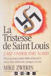Mike Zwerin - La Tristesse de Saint Louis. Jazz under the Nazis.
