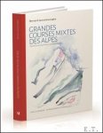 Bernard Vanommeslaghe - GRANDES COURSES MIXTES DES ALPES Propos d'un alpiniste entreprenant