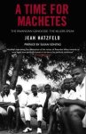 Hatzfeld, Jean - A Time for Machetes