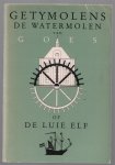 Bert Boonman - Getymolens, de watermolen van Goes, of De Luie Elf