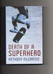 McCarten Anthony - Death of a Superhero