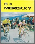  - 6 x Merckx ?
