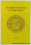 Bouchat, Philippe. - Le tribunal des XXII au XVIIIe siecle.