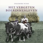 Ingeborg Wind, Ingeborg Wind - Het Vergeten Boerinnenleven