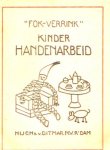  - KINDERHANDENARBEID - Fok-Verrink, uitg. 1935 !, een verzameling werkjes door, met en voor kinderen thuis te maken