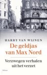 Harry van Wijnen - De geldjas van Max Nord - Verzwegen verhalen uit het verzet