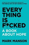 Mark Manson - Everything Is F*cked
