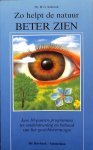 Schmidt, H.G. - Zo helpt de natuur beter zien. Een 10 punten-programma ter ondersteuning en behoud van het gezichtsvermogen.