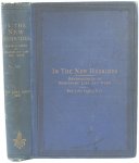 Inglis, Rev. John - In the New Hebrides.  Reminiscences of Missionary Life and Work, Especially on the Island of Aneityum From 1850 Till 1877