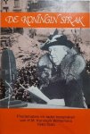 SCHENK, SPAAN, [Wilhemina] - De Koningin sprak. Proclamaties en radio-toespraken van H.M. Koningin Wilhelmina gedurende de oorlogsjaren 1940-1945