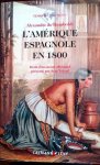 VON HUMBOLDT Alexander, TULARD Jean - L'Amérique Espagnole en 1800: Récit d'un savant allemand présenté par Jean Tulard.