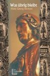 Hans G Beckers - Was übrig bleibt