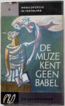 Voerman Dick en Braasem W.A. Samenstellers - De muze kent geen Babel Wereldpoezie in vertaling
