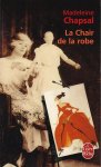 Chapsal, Madeleine - La chair de la robe [Le Livre de Poche, nr. 6901]
