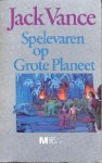 Vance, Jack - Spelevaren op Grote Planeet (1e druk)
