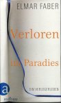 FABER, Elmar - Verloren im Paradies. Ein Verlegerleben.