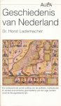 Lademacher, Horst - Geschiedenis van Nederland. Een analyserende samenvatting van de politieke, institutionele en sociaal-economische gescheidenis van de Lage Landen vanaf de Bourgondische tijd