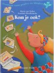 Eeden Maria van, illustraties Berebrouckx Annemie - Avontuur voor peuter en kleuter Kom je ook ? Eeden Maria van, illustraties Berebrouckx Annemie - Avontuur voor peuter en kleuter Kom je ook ?