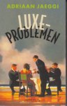 Jaeggi (Wassenaar, 3 april 1963 - Amsterdam, 10 juni 2008), Adriaan Jan - Luxeproblemen - In deze bundel zijn onder meer opgenomen: de sexy thriller 'Overspel', het even kritische als hilarische 'Makelen', de absurde maar waar gebeurde klucht ''Polen en nippels' en de schrijnende relatieroman 'Nageslacht'.