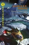 George R.R. Martin - Dying of the Light SF Masterworks