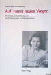Hardenberg, Reinhild Gräfin von - Auf immer neuen Wegen: Erinnerungen an Neuhardenberg und den Widerstand gegen den Nationalsozialismus