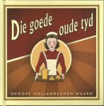 Arkel, Francis Van - Die goede oude tyd.