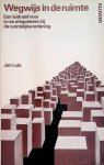 Lula, Jan - Wegwijs in de ruimte. Een leidraad voor in- en uitsprekers bij de ruimtelijke ordening