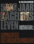 Stuyvenberg - W. van Stuijvenberg - 5000 Jaar Dagelijks Leven - Revolutie en burgeroorlog