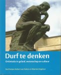 Kuiper, Roel &  Putten, Robert van & Vogelaar, Maarten - Durf te denken. Orientatie in geloof, wetenschap en cultuur