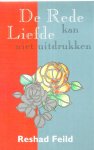 Feild, Reshad - De rede kan liefde niet uitdrukken / druk 1