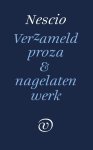 Nescio - (1) Verzameld Werk En Nagelaten Proza