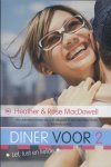 Heather Macdowell - Diner voor 2