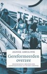 Amelink, Agnes - Gereformeerden overzee. Protestants-christelijke landverhuizers in Noord-Amerika