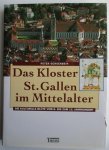 Ochsenbein, P. - Das Kloster St. Gallen im Mittelalter. Die kulturelle Blüte vom 8. bis zum 12. Jahrhundert.