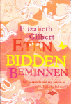 Gilbert, Elizabeth - Eten, bidden, beminnen Gilbert, Elizabeth - Eten, bidden, beminnen