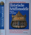 Mondfeld, Wolfram zu - Historische Schiffsmodelle: Das Handbuch für Modelbauer