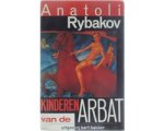 Anatoli Rybakov. - Kinderen van de arbat. - Anatoli Rybakov.