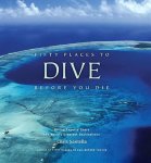 Chris Santella - Fifty places to dive before you die