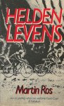 MARTIN ROS - Heldenlevens -Verhalen over tragedie en roem van wielrenners