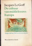 GOFF, JACQUES LE. - De cultuur van middeleeuws Europa.