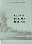 Giorgio Giorgerini - Le navi di linea italiane, 1861-1961 Ufficio storico della marina militare
