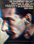 Murk Salverda, Mariëtte Haarsma, Erna Staal - De onderkant van het tapijt : Harry Mulisch en zijn oeuvre 1952-1992
