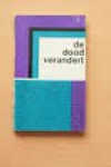 Div. - DE DOOD VERANDERT