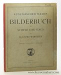 Warnecke, Georg. - Kunstgeschichtliches Bilderbuch für Schule und Haus. Vierte, vermehrte Auflage.