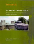 Willemsen, J. & Potjer & Veen-Liefrink, M. van  ( redactie) - Terugblik, De Betuwe graaft zich in, militair-strategische objecten in het rivierengebied