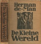 Man, Herman de - De Kleine Wereld. Bedelaarsroman Man, Herman de - De Kleine Wereld. Bedelaarsroman