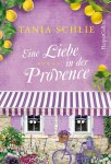 Tania Schlie 262988 - Eine Liebe in der Provence