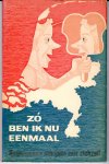 Zaal, Wim (red) - Zo ben ik nu eenmaal – Nederlanders schrijven over zichzelf in dagboeken, autobiografieën en brieven